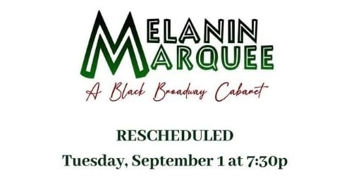 Melanin Marquee Rescheduled